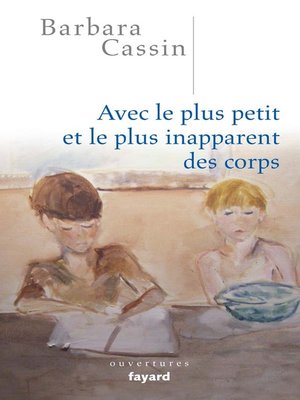 cover image of Avec le plus petit et le plus inapparent des corps